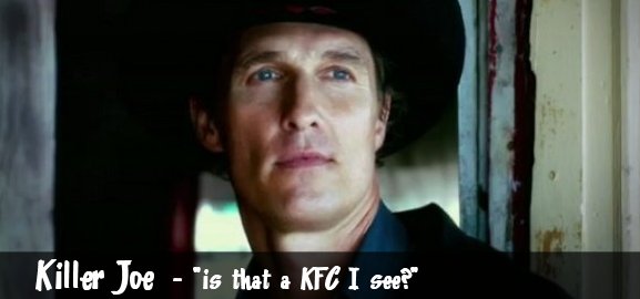 You’ll never see an Ad for KFC like This Again: KILLER JOE