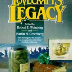 Lovecraft’s Legacy