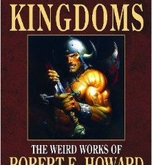 Shadow Kingdoms The Weird Tales of Robert E.  Howard, Volume 1