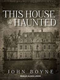 John Boyne - This House Is Haunted